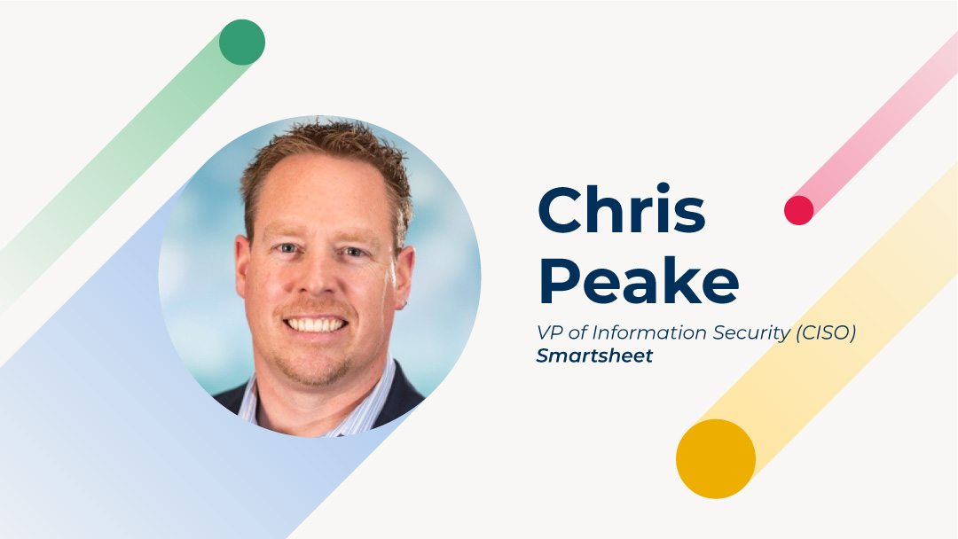 Chris Peake, Smartsheet信息安全副总裁(CISO)